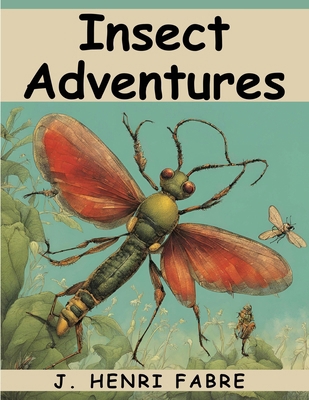 Insect Adventures 1836570589 Book Cover