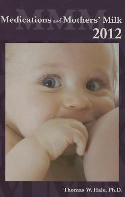 Medications and Mothers' Milk 0984774637 Book Cover