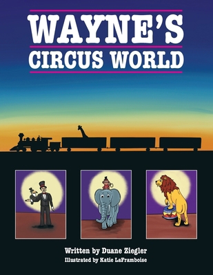 Wayne's Circus World 1737756471 Book Cover