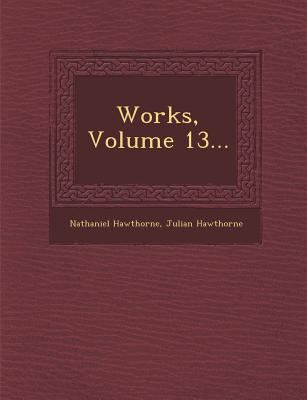 Works, Volume 13... 1249991420 Book Cover