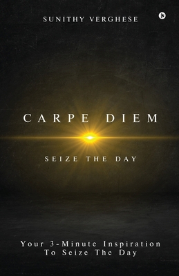 Carpe Diem: Seize The Day B0DJK191PH Book Cover