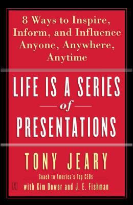 Life Is a Series of Presentations: Eight Ways t... 074326925X Book Cover