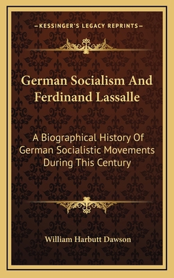 German Socialism and Ferdinand Lassalle: A Biog... 1163543217 Book Cover