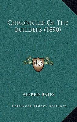 Chronicles Of The Builders (1890) 1164469061 Book Cover