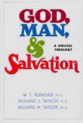 God, Man & Salvation: A Biblical Theology 0834104407 Book Cover