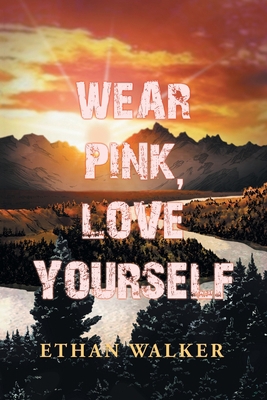 Wear Pink, Love Yourself 1728395097 Book Cover