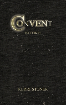 Convent: Inception B0F74Q9RHT Book Cover