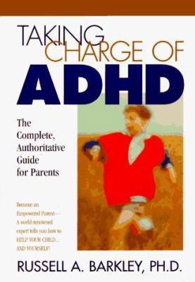 Taking Charge of ADHD: The Complete, Authoritat... 0898620996 Book Cover