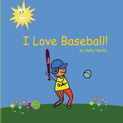 I Love Baseball! 1540847462 Book Cover