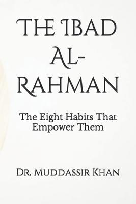 The Ibad Al-Rahman: The Eight Habits That Empow... B09M544HGD Book Cover