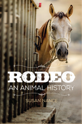 Rodeo: An Animal History Volume 3 0806190132 Book Cover