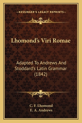 Lhomond's Viri Romae: Adapted To Andrews And St... 1165153203 Book Cover