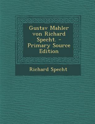 Gustav Mahler Von Richard Specht. [German] 1293102407 Book Cover
