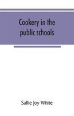 Cookery in the public schools 935386643X Book Cover