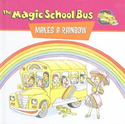Magic School Bus Makes a Rainbow 0756905109 Book Cover