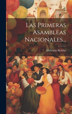 Las Primeras Asambleas Nacionales... [Spanish] 1020591919 Book Cover