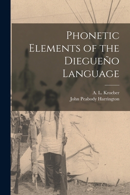 Phonetic Elements of the Diegueño Language 1014607698 Book Cover