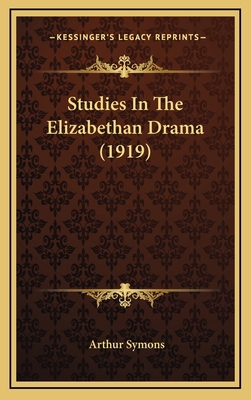 Studies in the Elizabethan Drama (1919) 1164307614 Book Cover