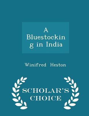 A Bluestocking in India - Scholar's Choice Edition 1298088658 Book Cover