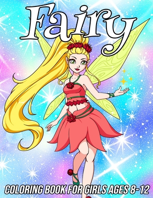Fairy Coloring Book for Girls Ages 8-12: Fun, C... B08PG42RXM Book Cover