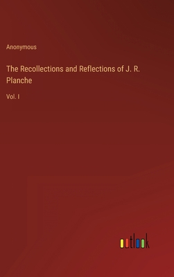 The Recollections and Reflections of J. R. Plan... 3368149776 Book Cover