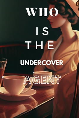 Who Is the Undercover Agent: Love trap B0BZFDJCVG Book Cover