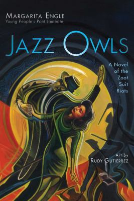 Jazz Owls: A Novel of the Zoot Suit Riots 1534409432 Book Cover