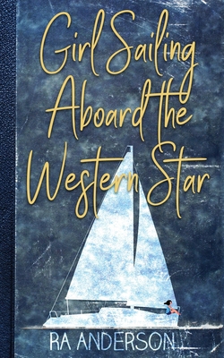 Girl Sailing Aboard the Western Star 1950590038 Book Cover