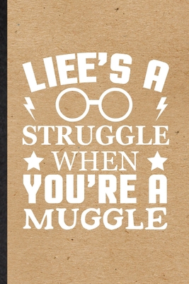 Paperback Life's a Struggle When You're a Muggle: Blank Fun Novelty Magician Mystery Notebook Writing Journal For Harry Fan Potter Movie, Inspirational Saying U Book