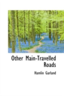 Other Main-Travelled Roads 0559633068 Book Cover