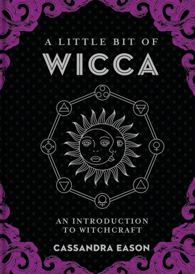 A Little Bit of Wicca: An Introduction to Witch... 1454927127 Book Cover