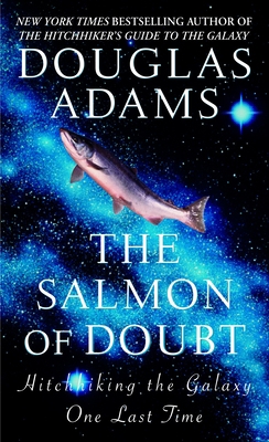 The Salmon of Doubt: Hitchhiking the Galaxy One... 0345455290 Book Cover