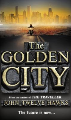 The Golden City. John Twelve Hawks 0552153362 Book Cover