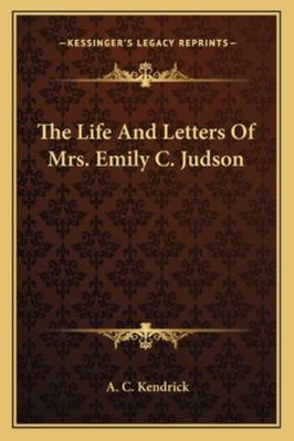 The Life And Letters Of Mrs. Emily C. Judson 116329697X Book Cover