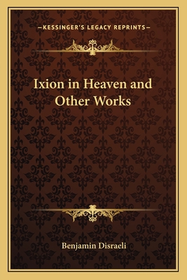 Ixion in Heaven and Other Works 1162644532 Book Cover