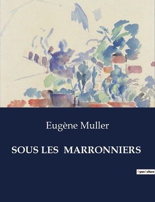 Sous Les Marronniers [French] B0CR72MQDX Book Cover
