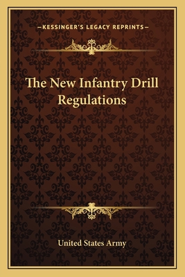 The New Infantry Drill Regulations 116381797X Book Cover