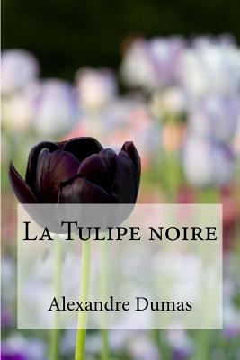 La Tulipe noire [French] 153318271X Book Cover