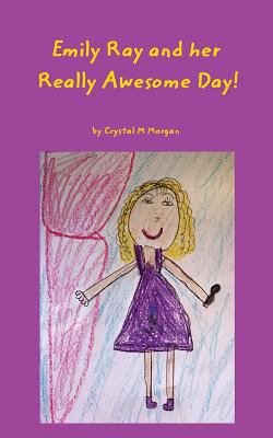 Emily Ray and her Really Awesome Day! 1320140289 Book Cover