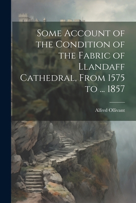 Some Account of the Condition of the Fabric of ... 1021760145 Book Cover