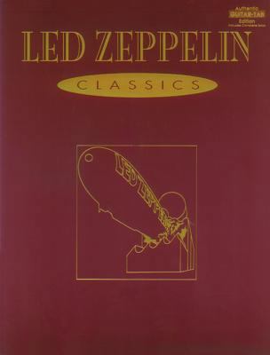 Led Zeppelin Classics (Authentic Guitar-Tab Edi... 0769205607 Book Cover