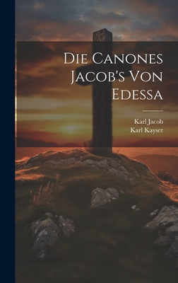 Die Canones Jacob's von Edessa [German] 1019679069 Book Cover