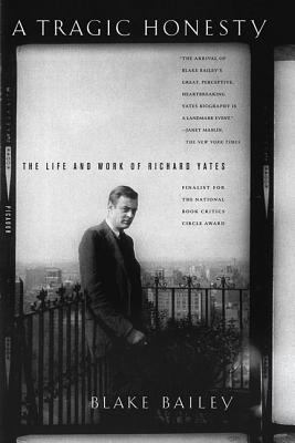 A Tragic Honesty: The Life and Work of Richard ... 0312423756 Book Cover