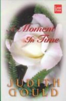 A Moment in Time [Large Print] 1587241625 Book Cover