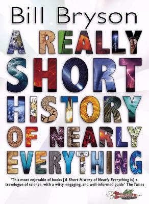 A Really Short History of Nearly Everything. Bi... 0385614802 Book Cover