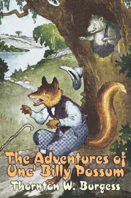 The Adventures of Unc' Billy Possum by Thornton... 1603126759 Book Cover