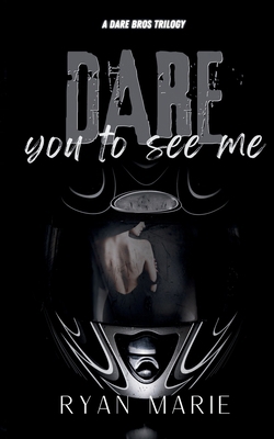 Dare You To See Me: A Dare Bros Trilogy B0F6D42F6C Book Cover