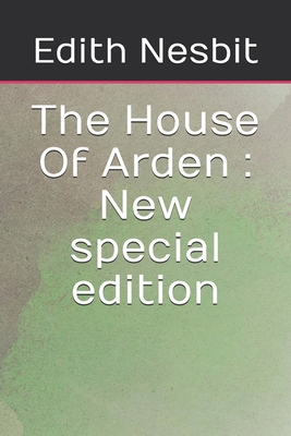The House Of Arden: New special edition B08JDTN3DQ Book Cover