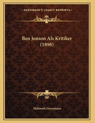 Ben Jonson Als Kritiker (1898) [German] 1165326825 Book Cover