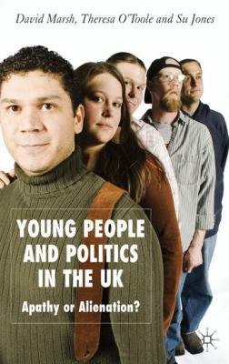 Young People and Politics in the UK: Apathy or ... 0230001319 Book Cover